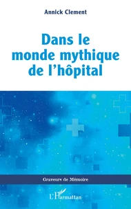 Dans le monde mythique de l’hôpital