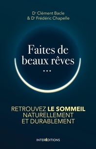 Epub format ebooks téléchargements gratuits Faites de beaux rêves in French 9782729620417 MOBI PDF iBook par Clément Bacle, Frédéric Chapelle