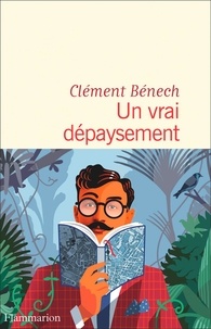 Clément Bénech - Un vrai dépaysement.