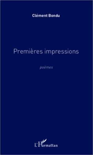 Clément Bondu - Premières impressions - Poèmes.