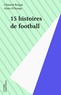 Clément Borgal et Alain d' Orange - 15 histoires de football.