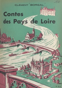 Clément Borgal et Bernard Ducourant - Contes des pays de Loire.