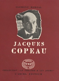 Clément Borgal - Jacques Copeau.