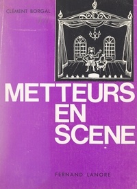 Clément Borgal - Metteurs en scène - Jacques Copeau, Louis Jouvet, Charles Dullin, Gaston Baty, Georges Pitoëff.