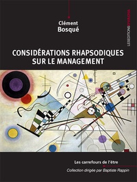 Clément Bosqué - Considérations rhapsodiques sur le management.