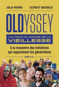 Téléchargez les livres électroniques pdf Oldyssey  - Un tour du monde de la vieillesse 9782021431735 (French Edition) par Clément Boxebeld, Julia Mourri