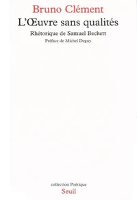L'Oeuvre Sans Qualites. Rhetorique De Samuel Beckett