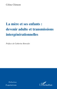 La mère et ses enfants : devenir adulte et transmissions intergénérationnelles
