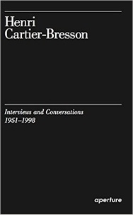 Clément Chéroux - Henri Cartier-Bresson - Interviews and Conversations, 1951-1998.