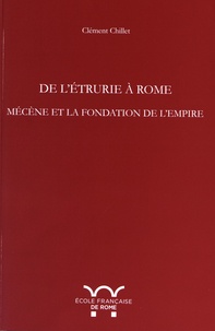 Clément Chillet - De l'Etrurie à Rome - Mécène et la fondation de l'Empire.