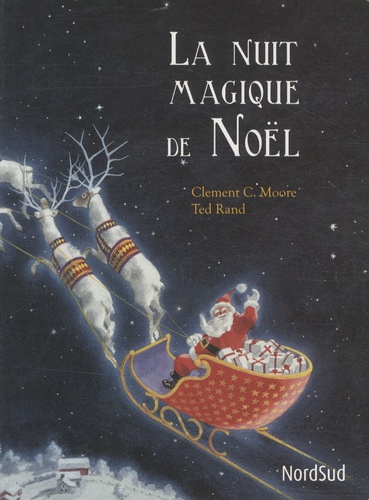 Clement Clarke Moore et Ted Rand - La nuit magique de Noël.