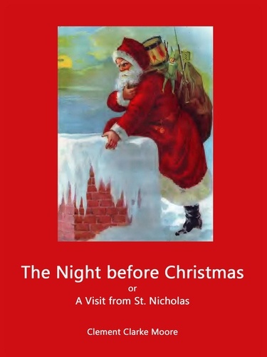 The Night before Christmas. or A Visit from St. Nicholas