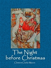 Clement Clarke Moore - The Night before Christmas - with Illustrations by Arthur Rackham.