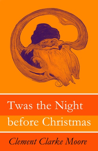 Clement Clarke Moore et Jessie Willcox Smith - Twas the Night before Christmas (Original illustrations by Jessie Willcox Smith).