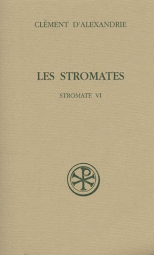  Clément d'Alexandrie et Patrick Descourtieux - Les Stromates - Stromate VI.