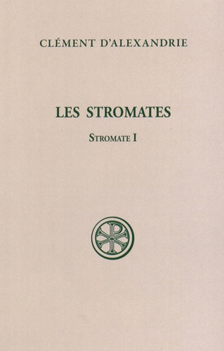  Clément d'Alexandrie - Les Stromates - Stromate I, édition bilingue français-grec.