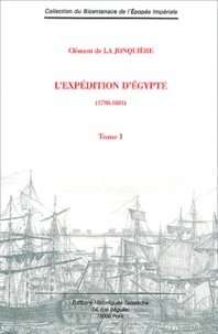 Clément de La Jonquière - L'expédition d'Egypte (1798-1801) - Tome 1.