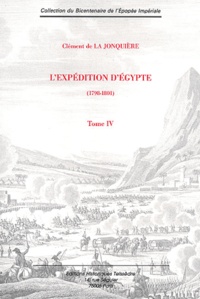 Clément de La Jonquière - L'expédition d'Egypte (1798-1801) - Tome 4.
