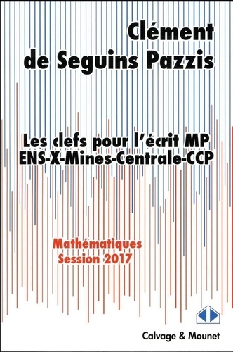 Clément de Seguins Pazzis - Les clefs pour l'écrit MP - Mathématiques.