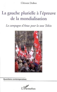 Clément Desbos - La gauche plurielle à l'épreuve de la mondialisation - La campagne d'Attac pour la taxe Tobin.