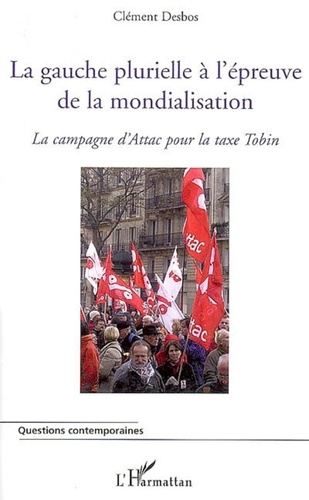 Clément Desbos - La gauche plurielle à l'épreuve de la mondialisation - La campagne d'Attac pour la taxe Tobin.