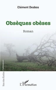 Clément Desbos - Obsèques obèses.