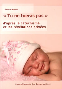 "Tu ne tueras pas" d'après le catéchisme et les révélations privées