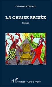 Clément Ewouedje - La chaise brisée.