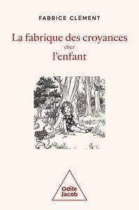 La fabrique des croyances chez l'enfant