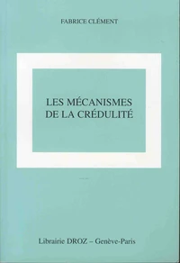Les mécanismes de la crédulité