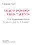 Clément Finet - Vraies passions, vrais talents - Et si les passionnés étaient les salariés modèles de demain ?.