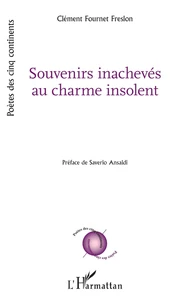 Souvenirs inachevés au charme insolent