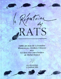 Le Repertoire Des Rats. Treize Fables De Jean De La Fontaine, Precedees De " Les Rats A La Cour D'Assises "