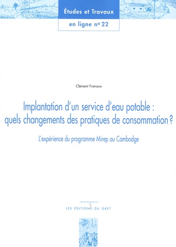 Clément Frenoux - Implantation d'un service d'eau potable : quels changements des pratiques de consommation ? - L'expérience du programme Mirep au Cambodge.