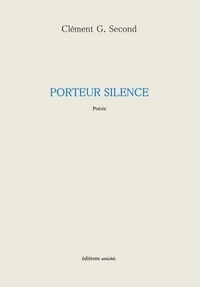 Clément G. Second - Porteur silence.