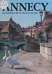Clément Gardet et Georges Delezaive - Annecy - Un portrait de la ville et du lac.