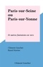 Clément Gaucher et Raoul Mortier - Paris-sur-Seine ou Paris-sur-Yonne - Et autres fantaisies en vers.