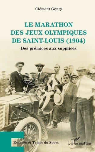 Clément Genty - Le marathon des Jeux Olympiques de Saint-Louis (1904) - Des prémices aux supplices.