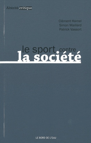 Clément Hamel et Simon Maillard - Le sport contre la société.