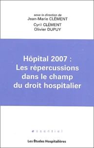 Hopital 2007 : les répercussions dans le champ du droit hospitalier