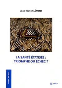 La santé étatisée : triomphe ou échec ?