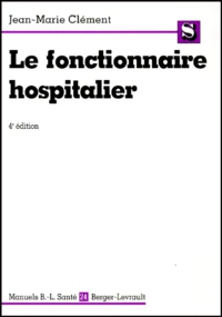 Le Fonctionnaire Hospitalier. 4eme Edition