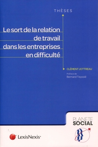 Clément Jottreau - Le sort de la relation de travail dans les entreprises en difficulté.