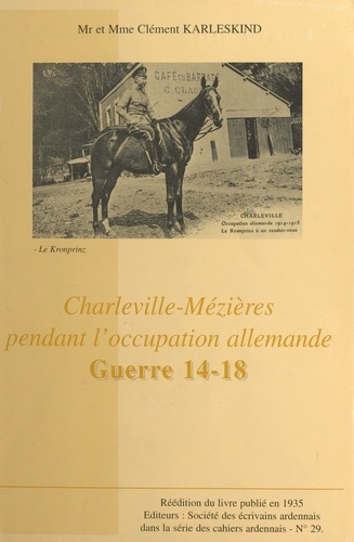 Charleville-Mézières pendant l'occupation allemande, guerre 14-18