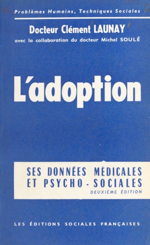 L'adoption. Ses données médicales, psychologiques et sociales