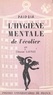 Clément Launay et Georges Heuyer - L'hygiène mentale de l'écolier de 6 à 10 ans.