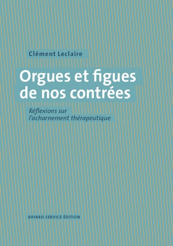 Clément Leclaire - Orgues et figues de nos contrées.