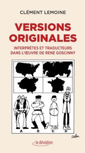 Clément Lemoine - Versions originales - Interprètes et traducteurs dans l'oeuvre de René Goscinny.