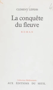 La Conquête du fleuve
