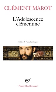 Clément Marot - L'Adolescence clémentine.